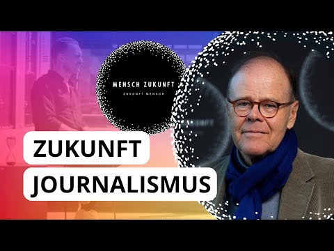 Mensch Zukunft: Die Zukunft von Journalismus mit Peter Pauls